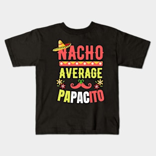 Nacho Average Papacito Kids T-Shirt